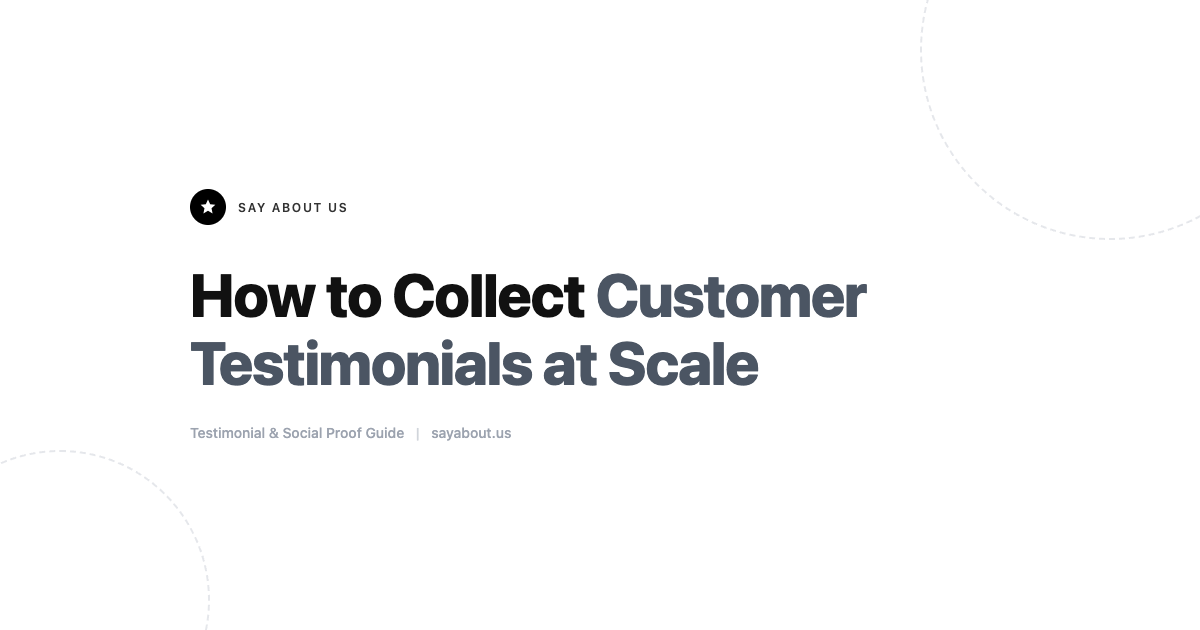 How to Collect Customer Testimonials at Scale