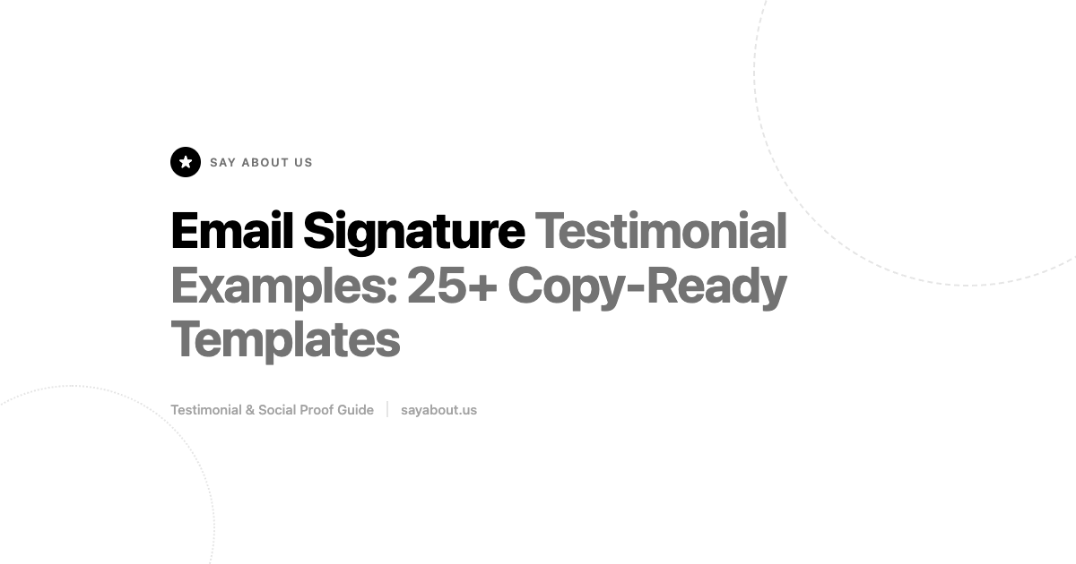 Email Signature Testimonial Examples: 25+ Copy-Ready Templates