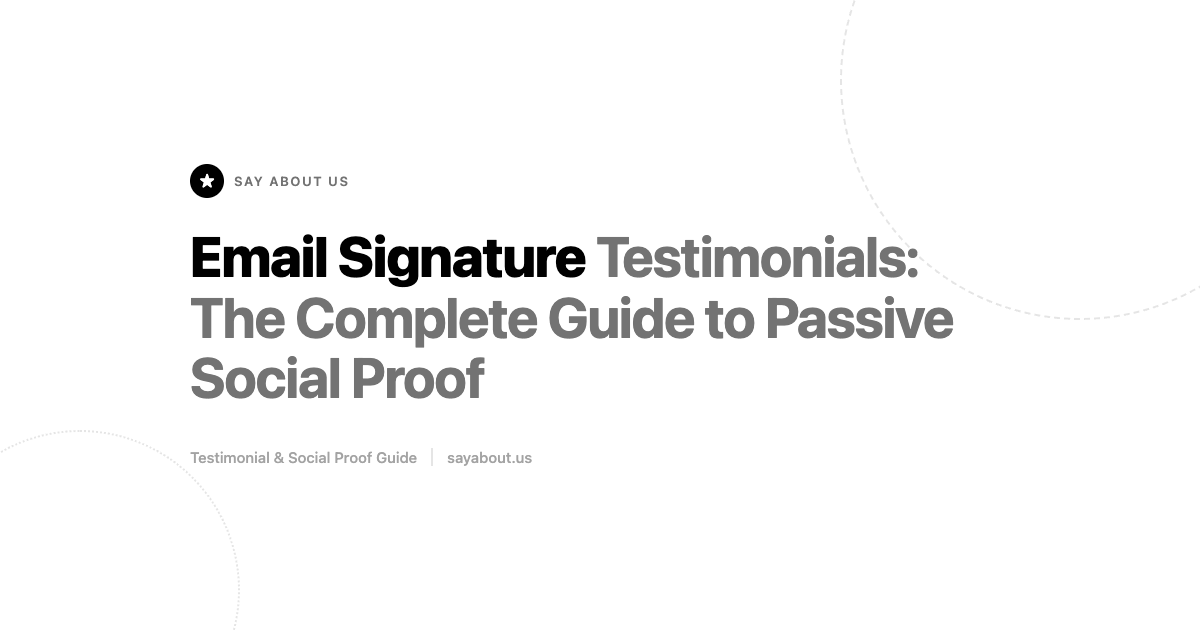 Email Signature Testimonials: The Complete Guide to Passive Social Proof