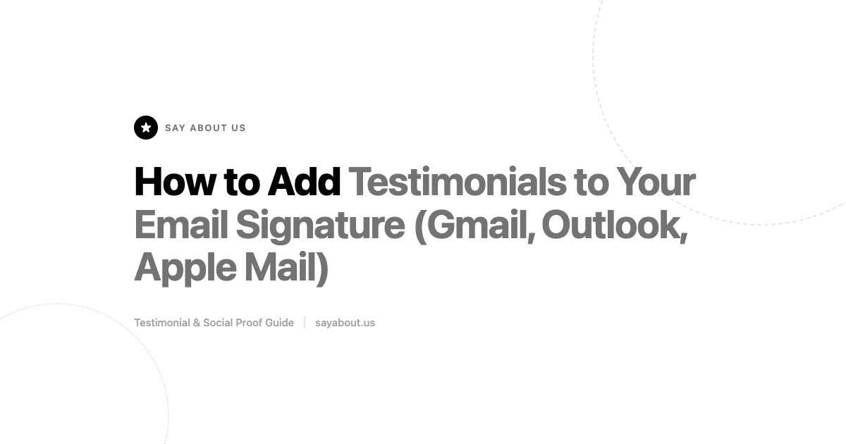 How to Add Testimonials to Your Email Signature (Gmail, Outlook, Apple Mail)