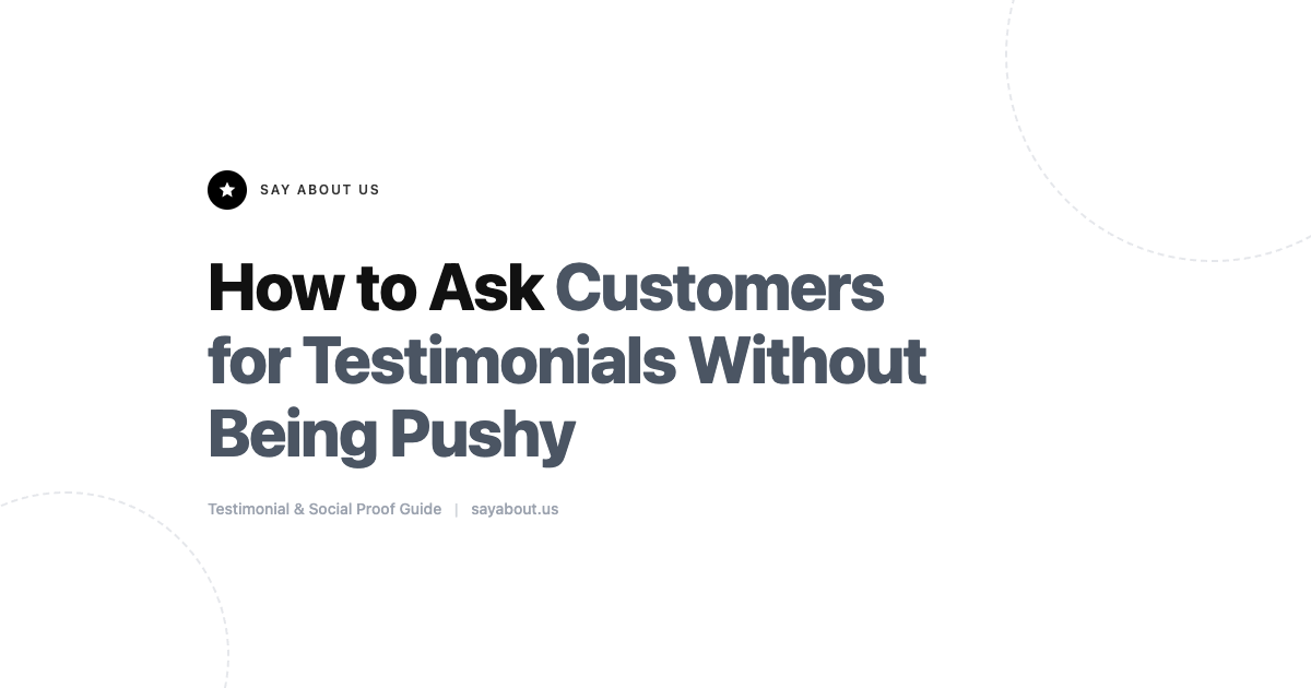 How to Ask Customers for Testimonials Without Being Pushy