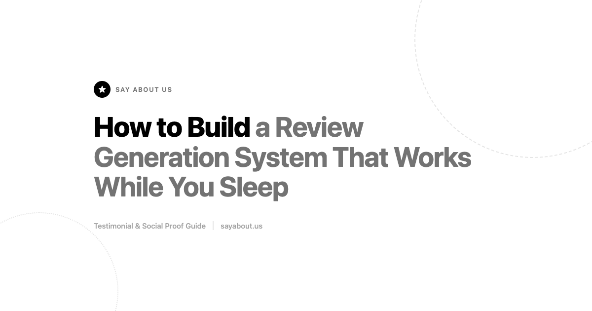 How to Build a Review Generation System That Works While You Sleep