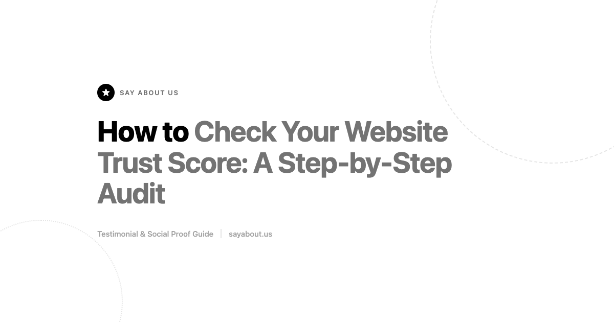 How to Check Your Website Trust Score: A Step-by-Step Audit
