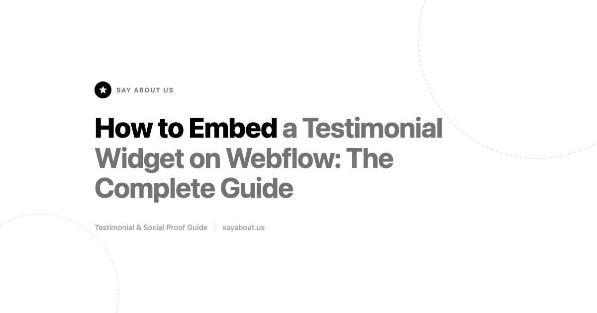How to Embed a Testimonial Widget on Webflow: The Complete Guide