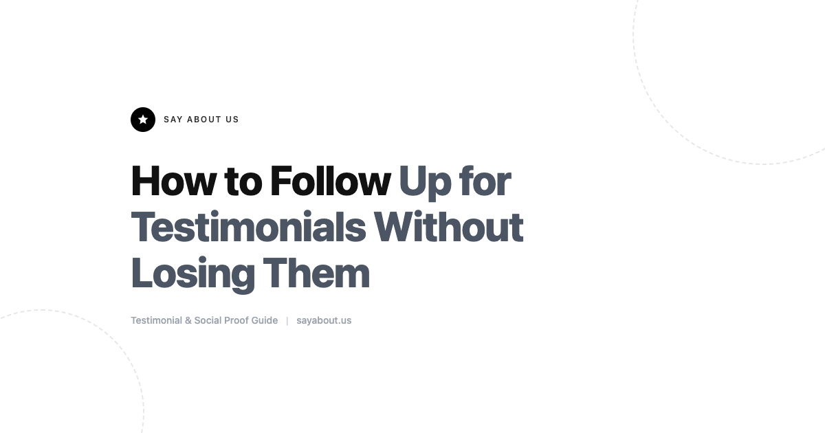How to Follow Up with Customers for Testimonials Without Losing the Relationship