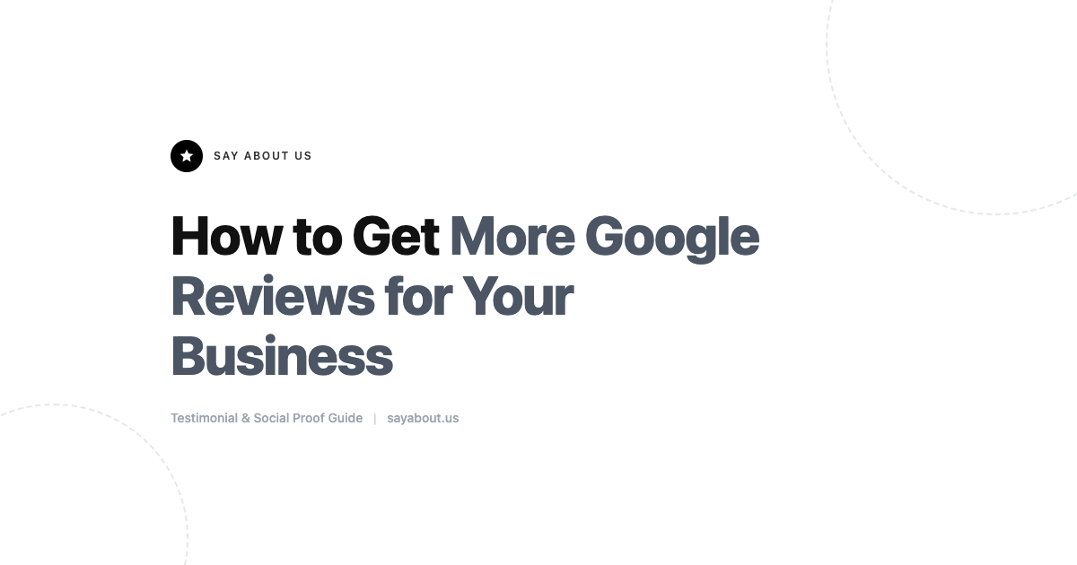 How to Get More Google Reviews for Your Business