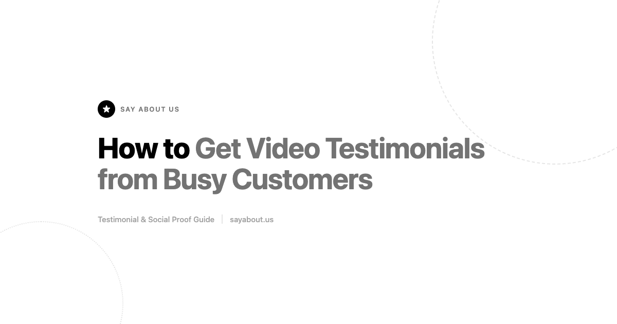 How to Get Video Testimonials from Busy Customers