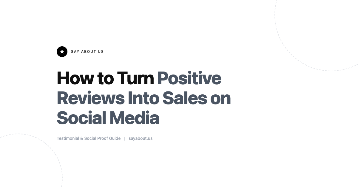 How to Turn Positive Reviews Into Sales on Social Media