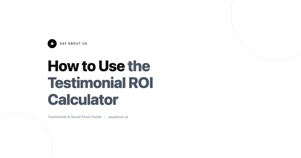 How to Use the Testimonial ROI Calculator