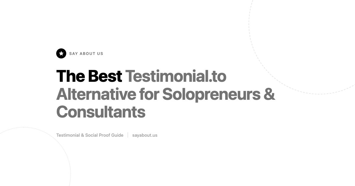 The Best Testimonial.to Alternative for Solopreneurs & Consultants
