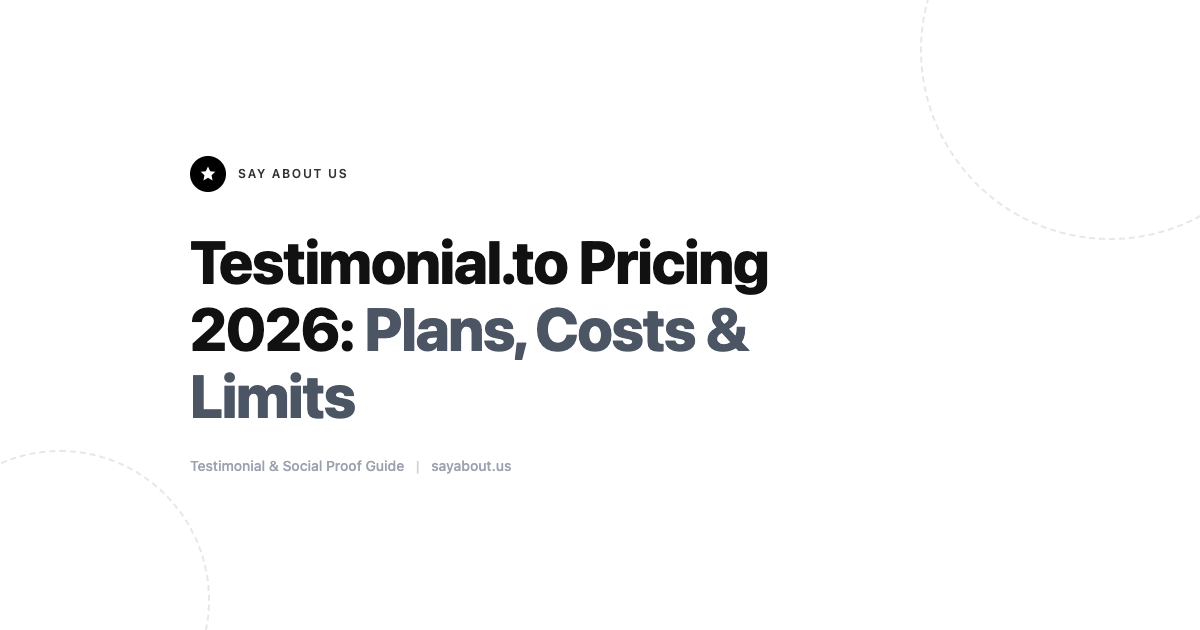 Testimonial.to Pricing 2026: Plans, Costs & Limits