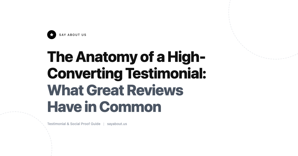 The Anatomy of a High-Converting Testimonial