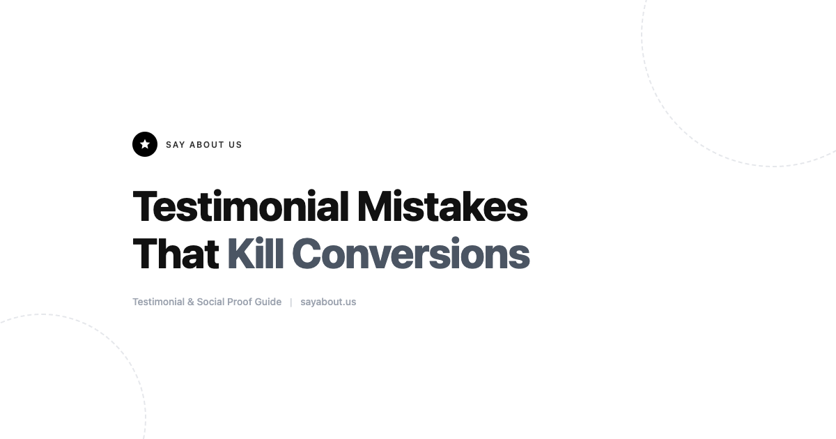Testimonial Mistakes That Kill Conversions
