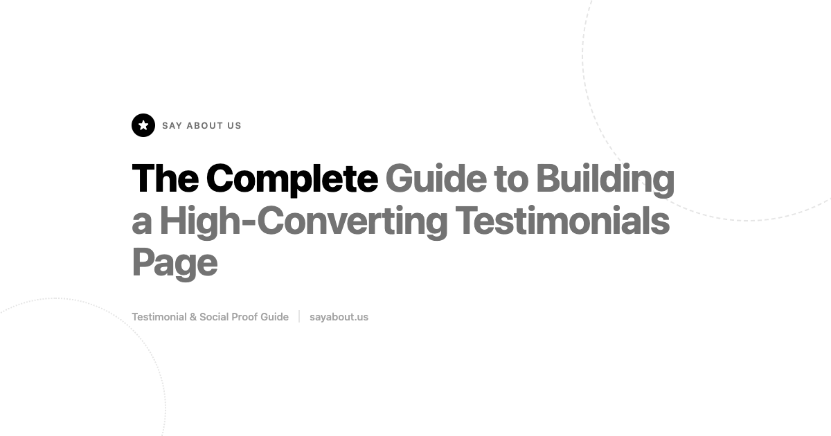 The Complete Guide to Building a High-Converting Testimonials Page