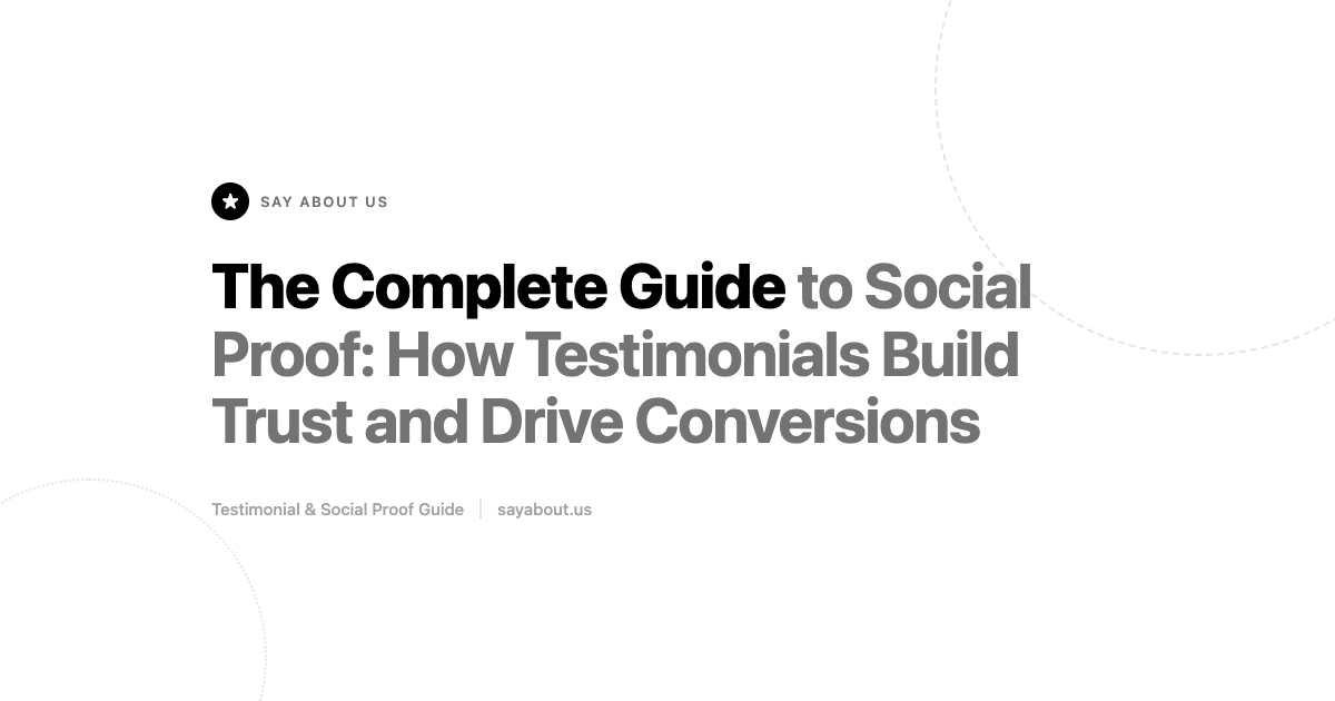 The Complete Guide to Social Proof: How Testimonials Build Trust and Drive Conversions