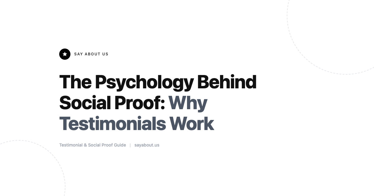 The Psychology Behind Social Proof: Why Testimonials Work